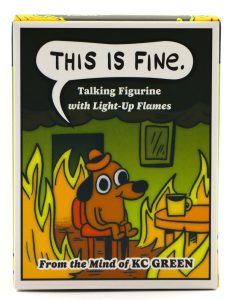 This is Fine - Talking Figurine with Light-Up Flames