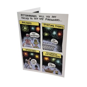 Yinzer Cards - Pittsburgh Will Use Any Excuse To Set Off Fireworks