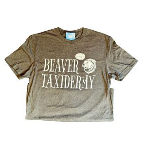 Grandpa Joe's T-shirt - Beaver Taxidermy - Bring in your Beaver and We'll stuff it